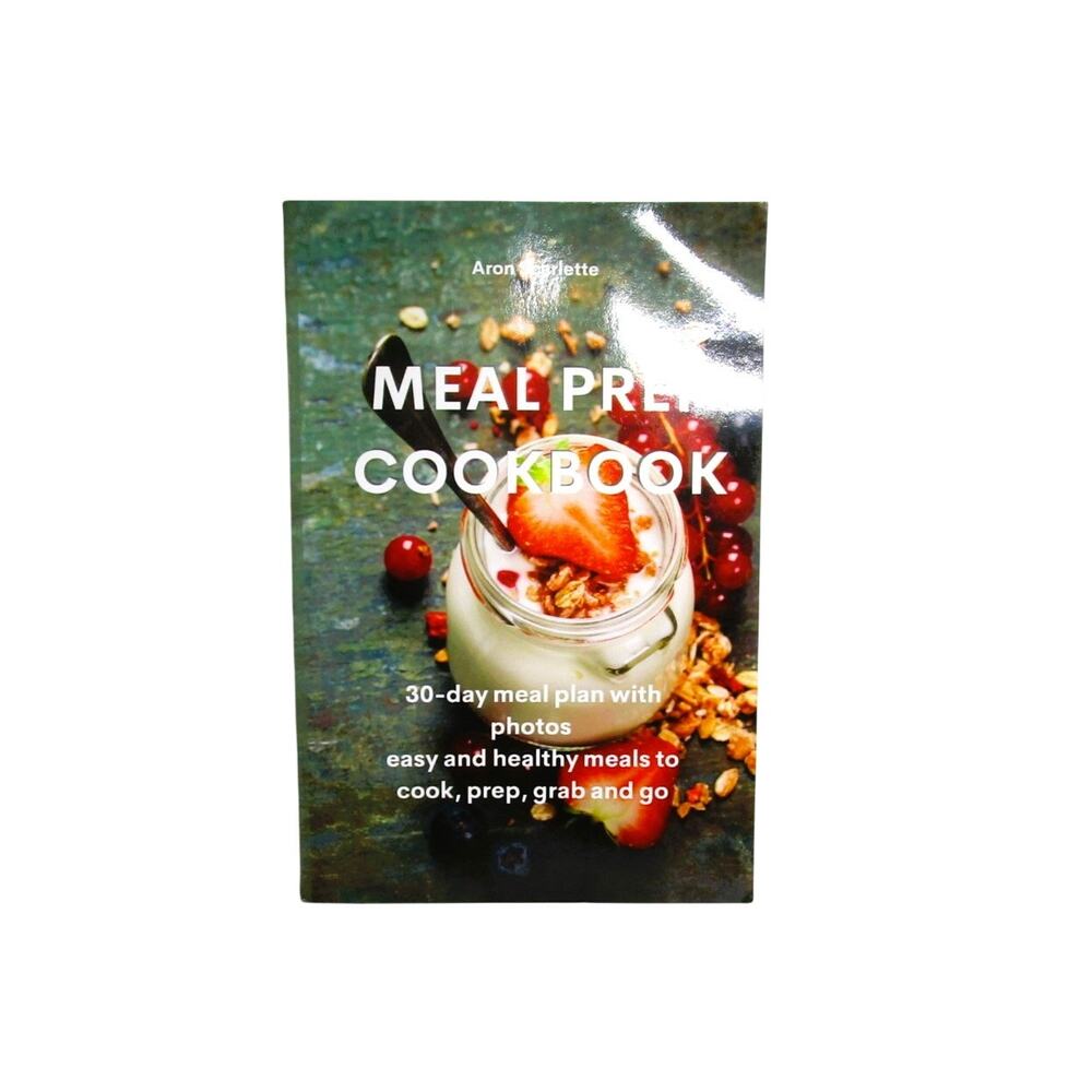 Meal Prep Cookbook by Aron Scarlette 30‑Day Meal Plan 500+ Recipes (2021)